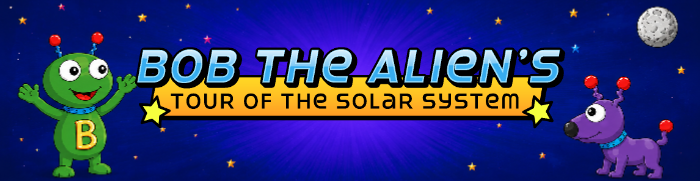 Bob the Alien's Tour of the Solar System